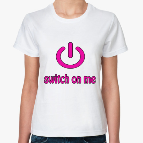 Классическая футболка Switch on me