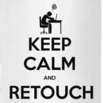 Keep calm and retouch