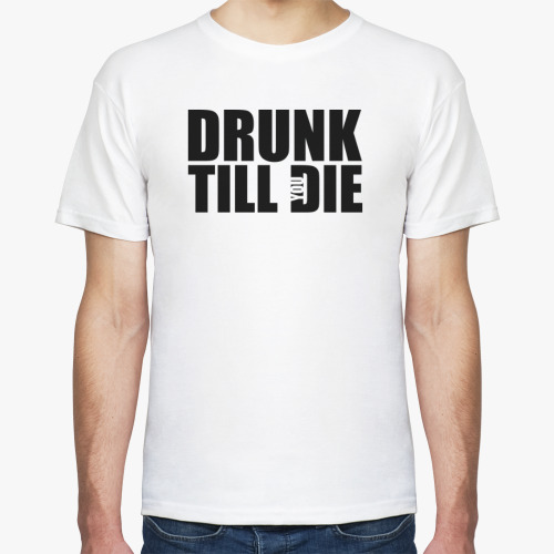 Футболка Drunk till die