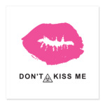 Don't kiss me