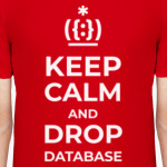 Keep calm and drop database