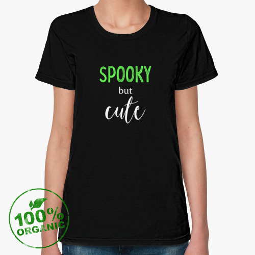 Женская футболка из органик-хлопка Spooky but cute