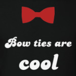'Bow ties are cool'