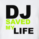 DJ saved my life