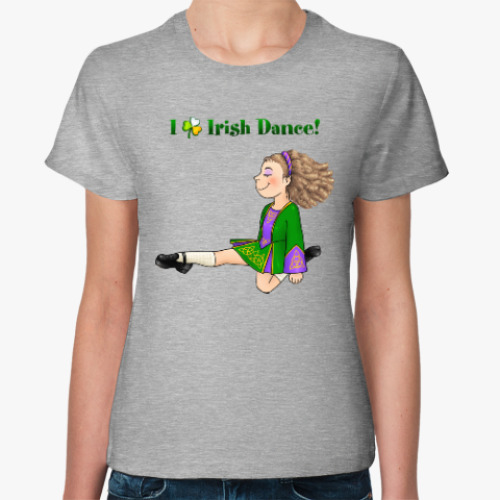 Женская футболка I love Irish dance!