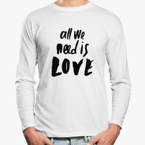 Лонгслив All we need is LOVE