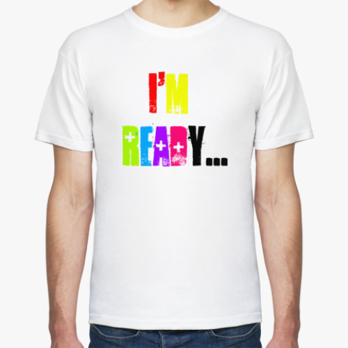 Футболка I`m Ready...