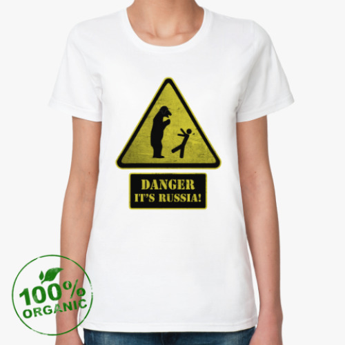Женская футболка из органик-хлопка Danger It's Russia