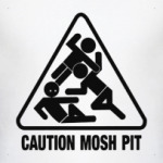 Caution Mosh Pit