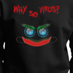 Why So Virus?