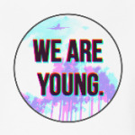 WE ARE YOUNG!