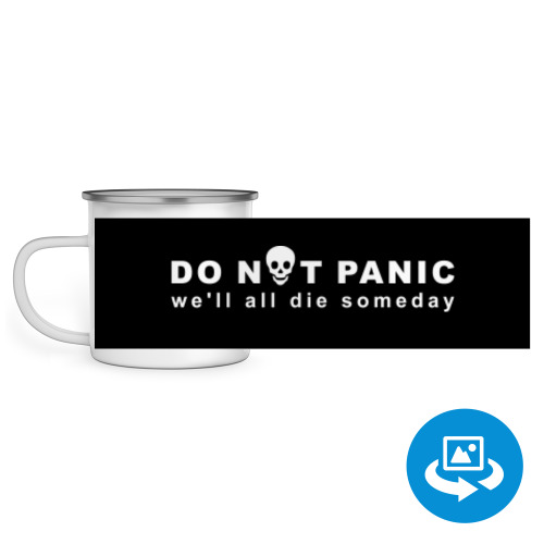 Эмалированная кружка (круговая запечатка) Do not panic. We all die