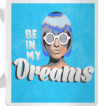 Be in my dreams
