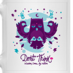 DON'T THINK ()
