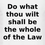  Do what thou wilt shall