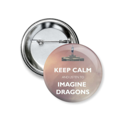 Значок 37мм Keep calm and listen to Imagine Dragons