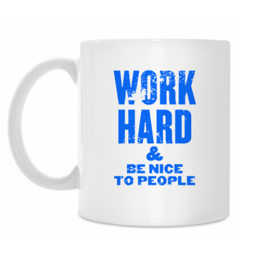 Кружка Work Hard & Be Nice