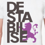   Destabilise
