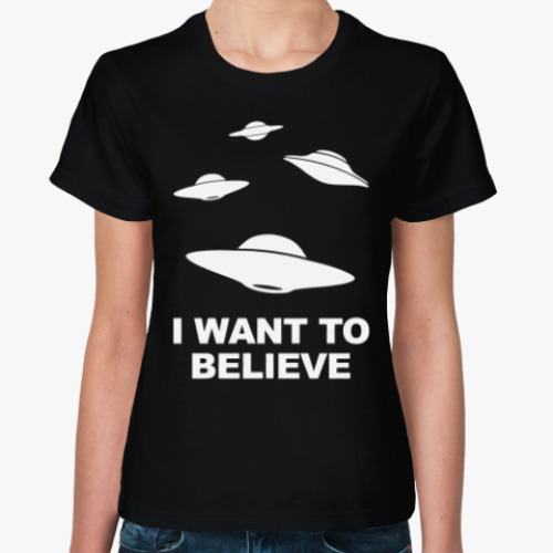 Женская футболка I Want to Believe (X-Files)