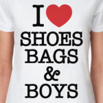 I Love Shoes Bags and Boys