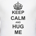 Hug me