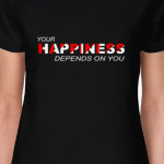 "Your happiness depend on you"
