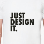 Just Design It