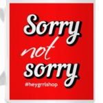 Sorry Not Sorry