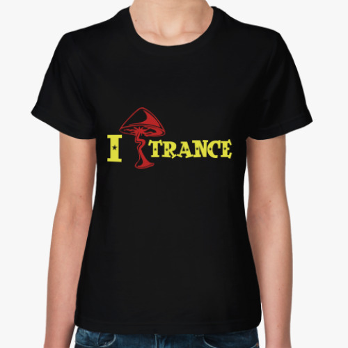 Женская футболка I Shroom Trance