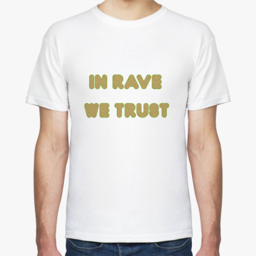 Футболка In rave we trust