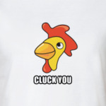Cluck you