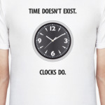 Time doesn't exist.