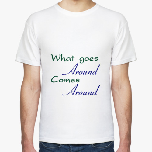 Футболка What goes around