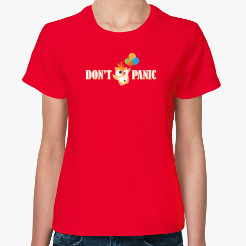 Женская футболка Don't panic!