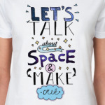 Let's talk about space