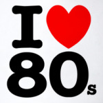 I love 80s