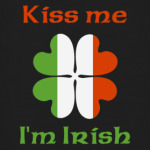 Kiss me! I'm Irish