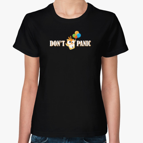 Женская футболка Don't panic!