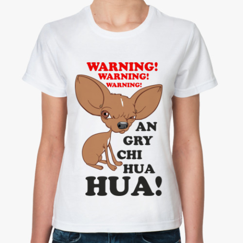 Классическая футболка Warning! Angry chihuahua