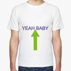 Yeah baby