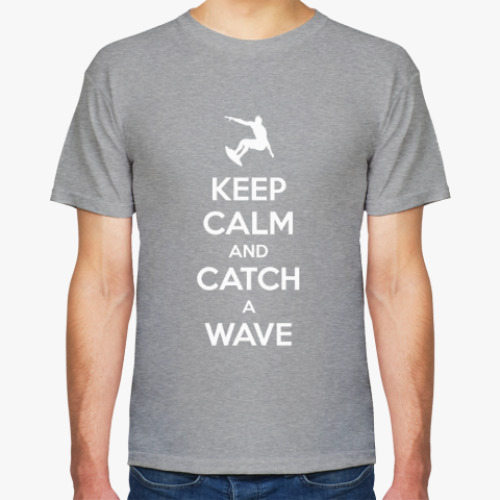 Футболка KEEP CALM AND CATCH A WAVE! / Для серферов