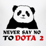  Never say no to dota 2