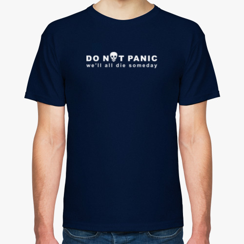 Футболка Do not panic. We all die