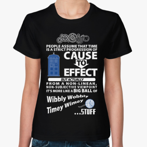 Женская футболка Wibbly Wobbly Timey Wimey Stuf