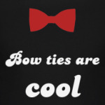 Bow ties are cool