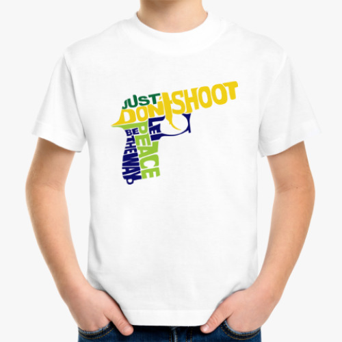 Детская футболка Не стрелять - путь к миру