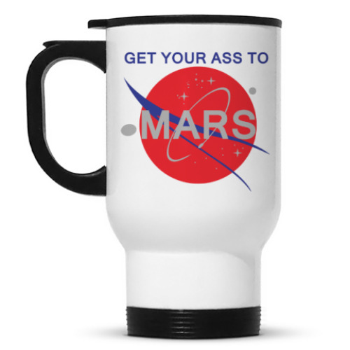 Кружка-термос Get your ass to Mars