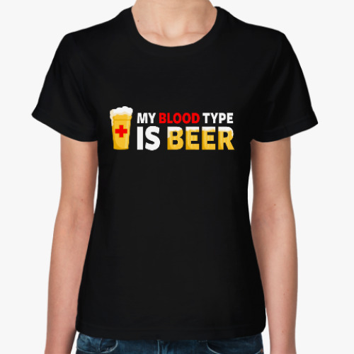 Женская футболка Пиво - моя группа крови