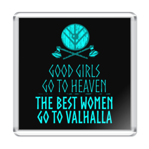 Магнит The best women go to Valhalla