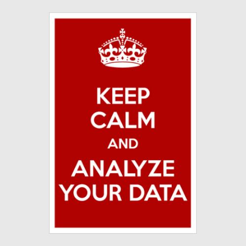 Постер keep calm and analyze your data